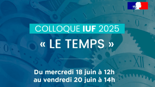 Colloque IUF 2025 : explorer le temps sous toutes ses dimensions